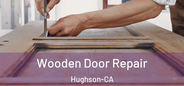Wooden Door Repair Hughson-CA